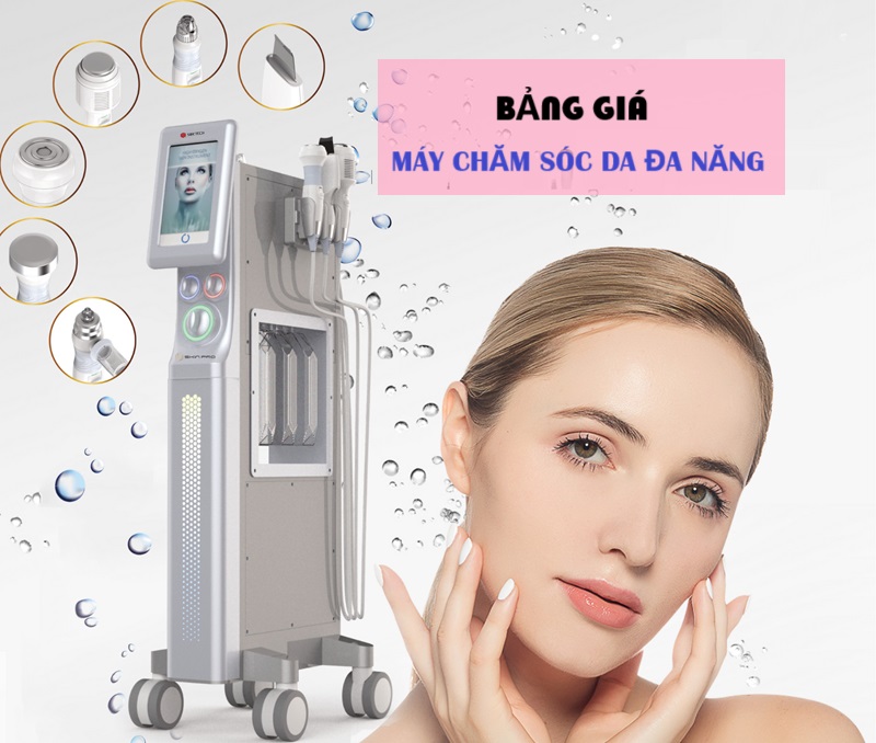 BẢNG BÁO GIÁ MÁY CHĂM SÓC DA ĐA NĂNG