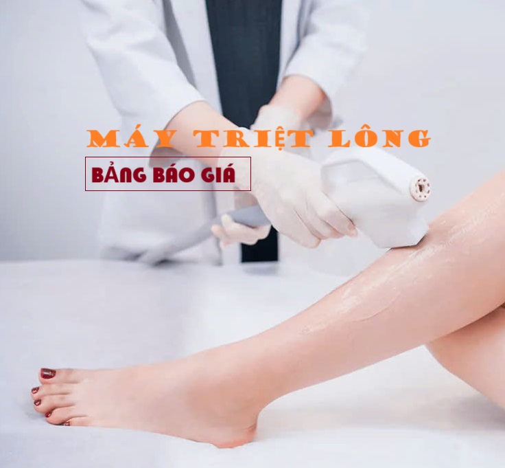 BẢNG BÁO GIÁ MÁY TRIỆT LÔNG